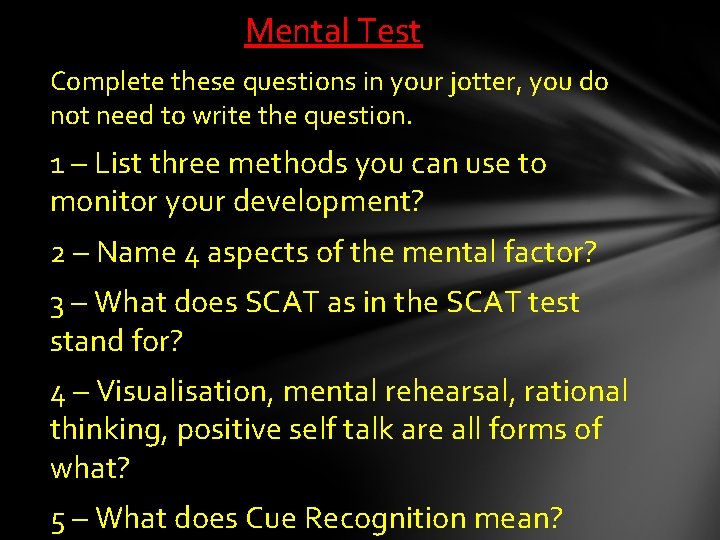Mental Test Complete these questions in your jotter, you do not need to write Mental Test Complete these questions in your jotter, you do not need to write