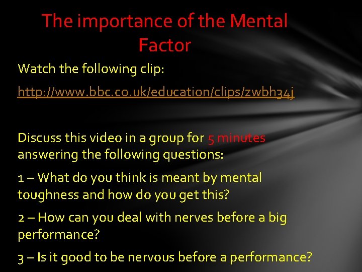 The importance of the Mental Factor Watch the following clip: http: //www. bbc. co. The importance of the Mental Factor Watch the following clip: http: //www. bbc. co.