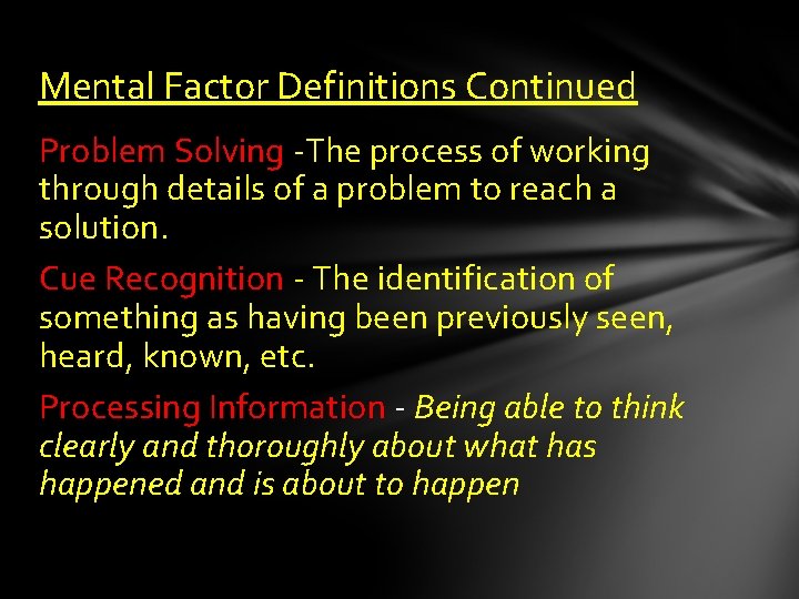 Mental Factor Definitions Continued Problem Solving -The process of working through details of a Mental Factor Definitions Continued Problem Solving -The process of working through details of a