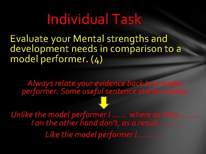 Individual Task Evaluate your Mental strengths and development needs in comparison to a model Individual Task Evaluate your Mental strengths and development needs in comparison to a model