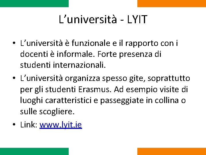 L’università - LYIT • L’università è funzionale e il rapporto con i docenti è