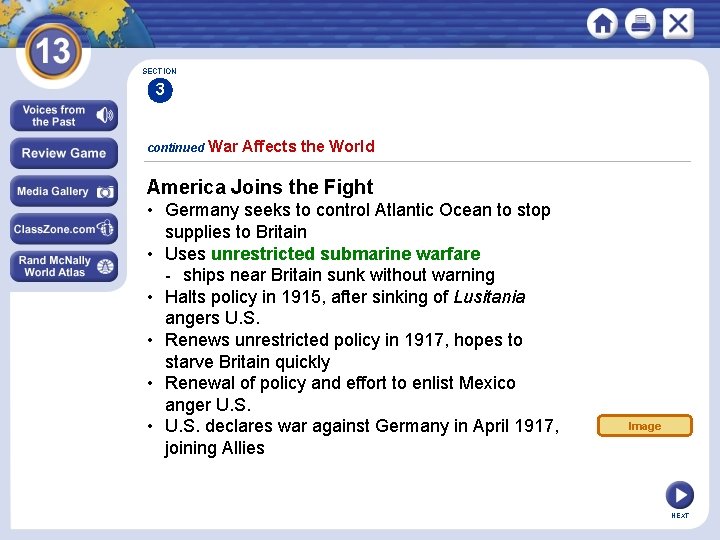 SECTION 3 continued War Affects the World America Joins the Fight • Germany seeks