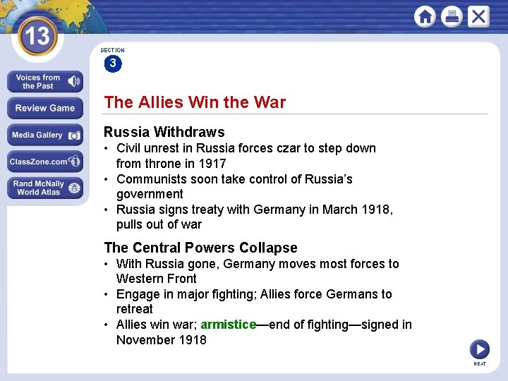 SECTION 3 The Allies Win the War Russia Withdraws • Civil unrest in Russia