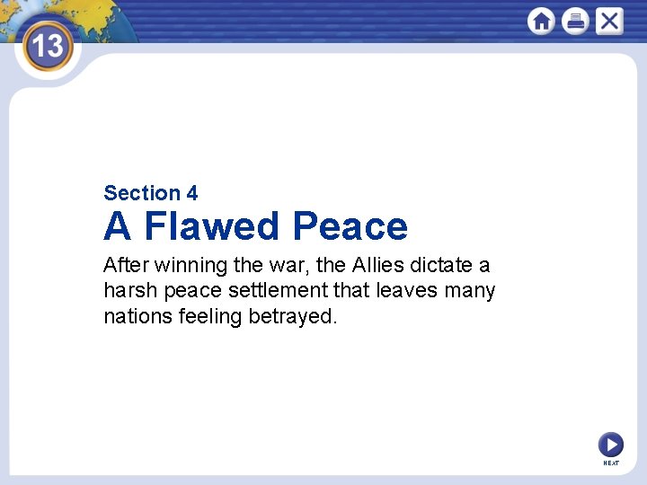 Section 4 A Flawed Peace After winning the war, the Allies dictate a harsh