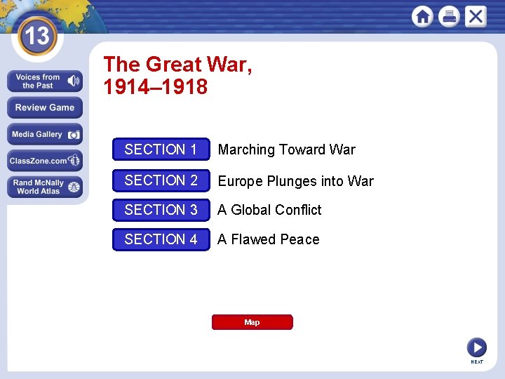 The Great War, 1914– 1918 SECTION 1 Marching Toward War SECTION 2 Europe Plunges
