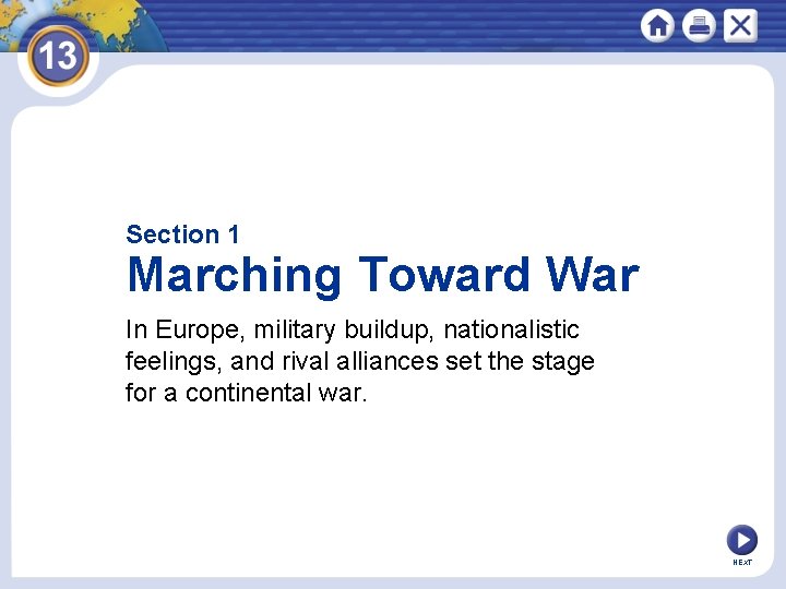 Section 1 Marching Toward War In Europe, military buildup, nationalistic feelings, and rival alliances