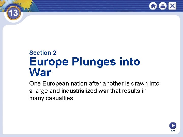 Section 2 Europe Plunges into War One European nation after another is drawn into