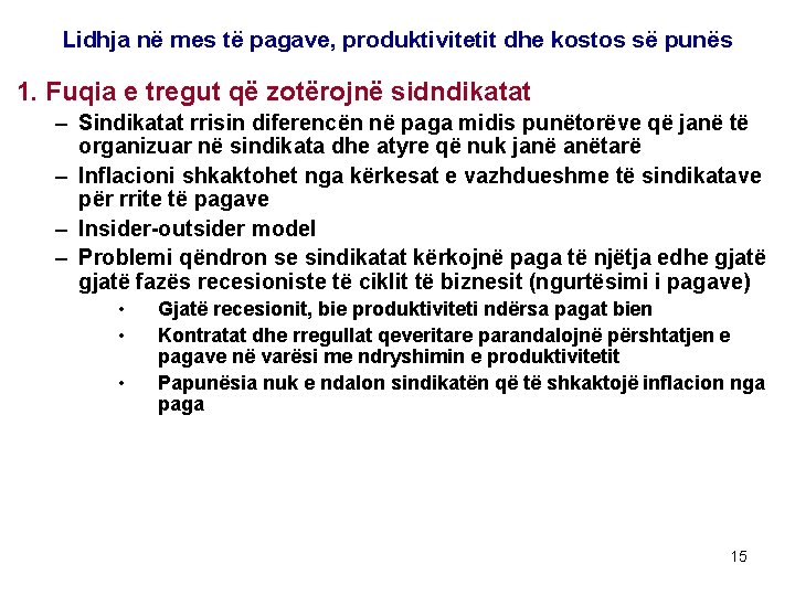 Lidhja në mes të pagave, produktivitetit dhe kostos së punës 1. Fuqia e tregut Lidhja në mes të pagave, produktivitetit dhe kostos së punës 1. Fuqia e tregut