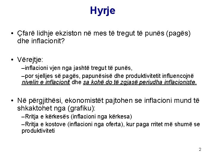 Hyrje • Çfarë lidhje ekziston në mes të tregut të punës (pagës) dhe inflacionit? Hyrje • Çfarë lidhje ekziston në mes të tregut të punës (pagës) dhe inflacionit?