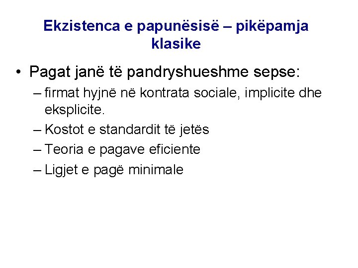 Ekzistenca e papunësisë – pikëpamja klasike • Pagat janë të pandryshueshme sepse: – firmat Ekzistenca e papunësisë – pikëpamja klasike • Pagat janë të pandryshueshme sepse: – firmat
