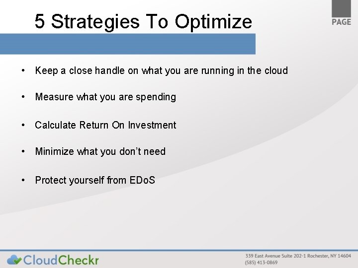 5 Strategies To Optimize • Keep a close handle on what you are running