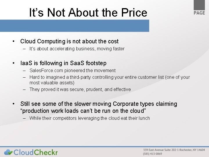 It’s Not About the Price • Cloud Computing is not about the cost –