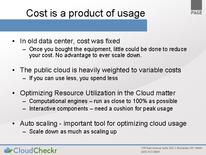 Cost is a product of usage • In old data center, cost was fixed