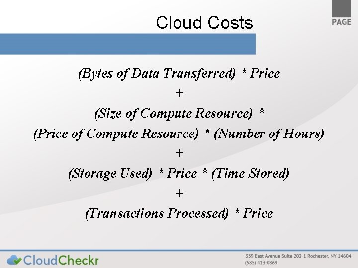 Cloud Costs (Bytes of Data Transferred) * Price + (Size of Compute Resource) *