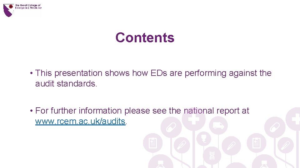 Contents • This presentation shows how EDs are performing against the audit standards. •