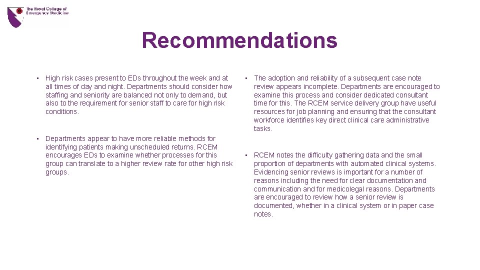 Recommendations • High risk cases present to EDs throughout the week and at all