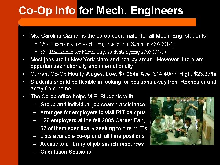 Co-Op Info for Mech. Engineers • • • Ms. Carolina Cizmar is the co-op