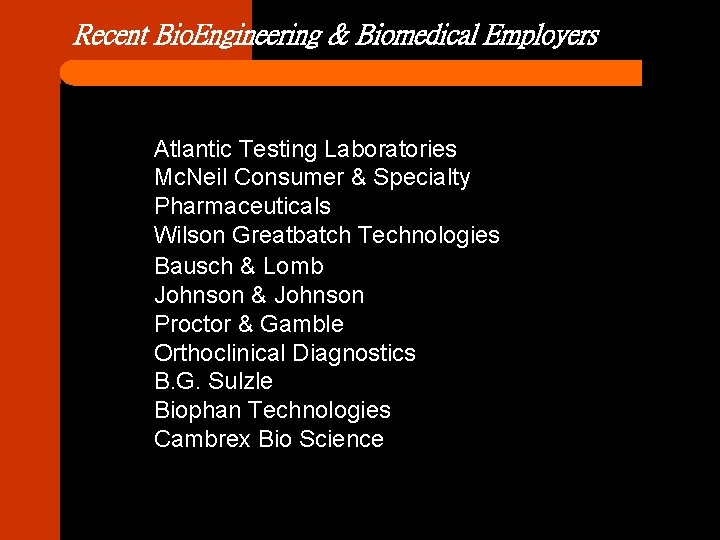 Recent Bio. Engineering & Biomedical Employers Atlantic Testing Laboratories Mc. Neil Consumer & Specialty