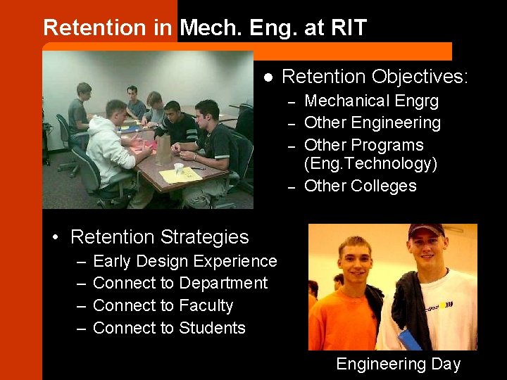 Retention in Mech. Eng. at RIT Freshman Seminar l Retention Objectives: – – Mechanical