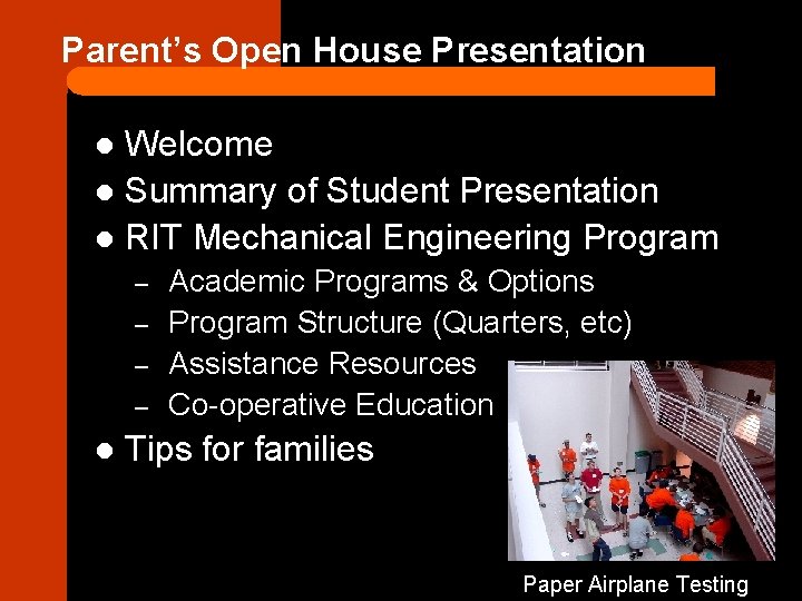 Parent’s Open House Presentation Welcome l Summary of Student Presentation l RIT Mechanical Engineering