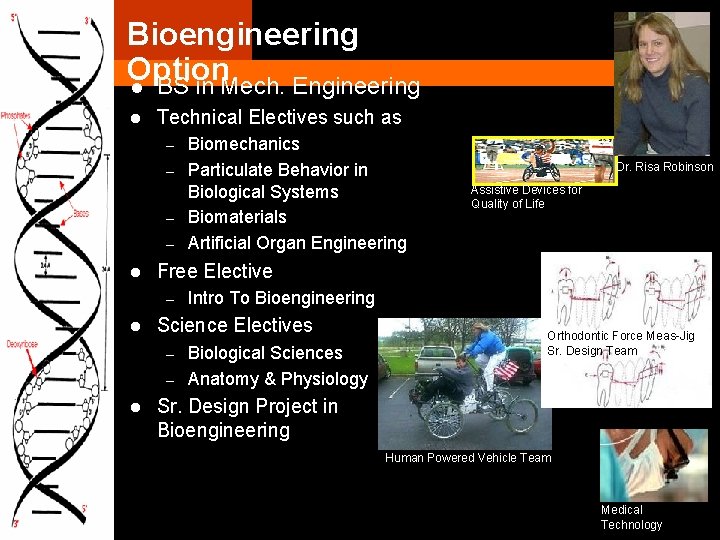 Bioengineering Option l BS in Mech. Engineering l Technical Electives such as – –