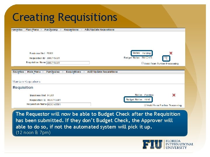 Creating Requisitions The Requestor will now be able to Budget Check after the Requisition