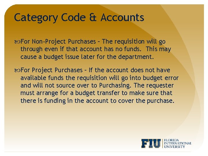 Category Code & Accounts For Non-Project Purchases – The requisition will go through even