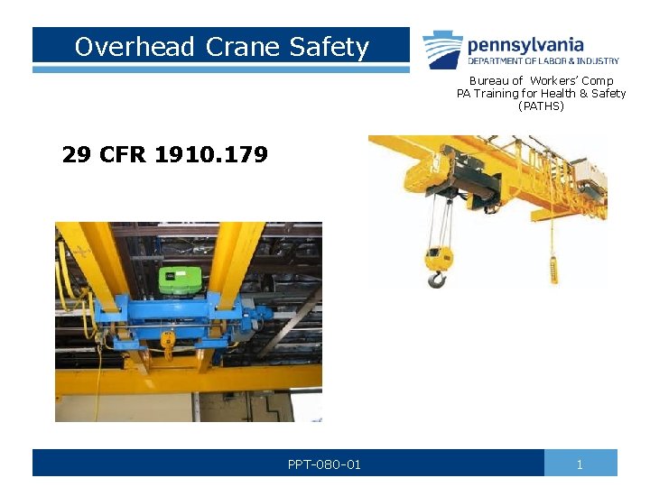 Overhead Crane Safety Bureau of Workers’ Comp PA Training for Health & Safety (PATHS)