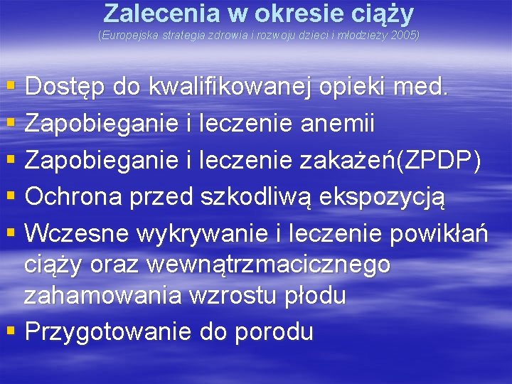 Zalecenia w okresie ciąży (Europejska strategia zdrowia i rozwoju dzieci i młodzieży 2005) §