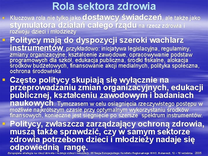 Rola sektora zdrowia § Kluczowa rola nie tylko jako dostawcy świadczeń, ale także jako