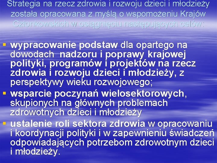 Strategia na rzecz zdrowia i rozwoju dzieci i młodzieży została opracowana z myślą o