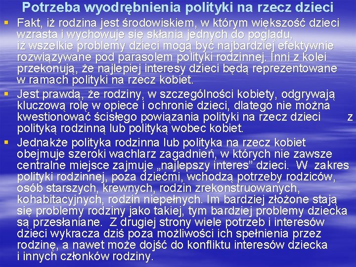 Potrzeba wyodrębnienia polityki na rzecz dzieci § Fakt, iż rodzina jest środowiskiem, w którym