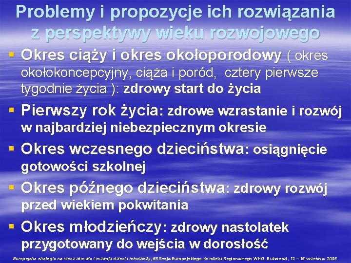 Problemy i propozycje ich rozwiązania z perspektywy wieku rozwojowego § Okres ciąży i okres