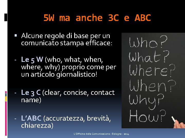 5 W ma anche 3 C e ABC Alcune regole di base per un 5 W ma anche 3 C e ABC Alcune regole di base per un