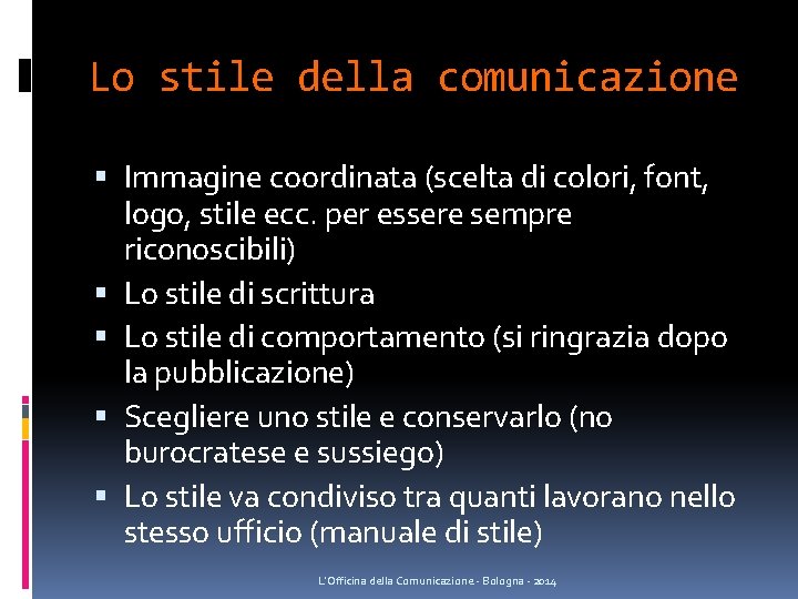 Lo stile della comunicazione Immagine coordinata (scelta di colori, font, logo, stile ecc. per Lo stile della comunicazione Immagine coordinata (scelta di colori, font, logo, stile ecc. per