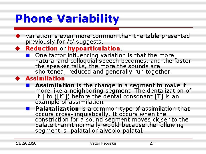 Phone Variability u Variation is even more common than the table presented previously for