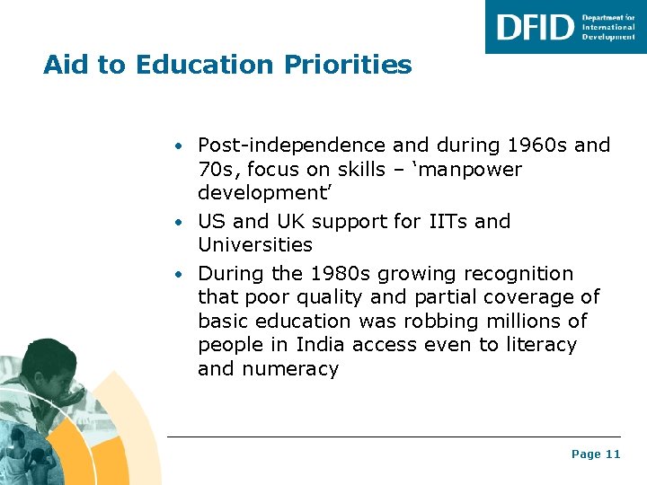 Aid to Education Priorities • Post-independence and during 1960 s and 70 s, focus