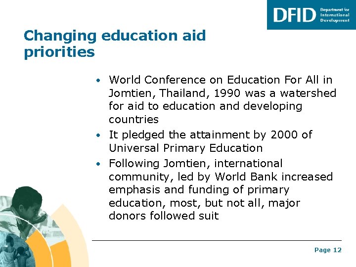 Changing education aid priorities • World Conference on Education For All in Jomtien, Thailand,
