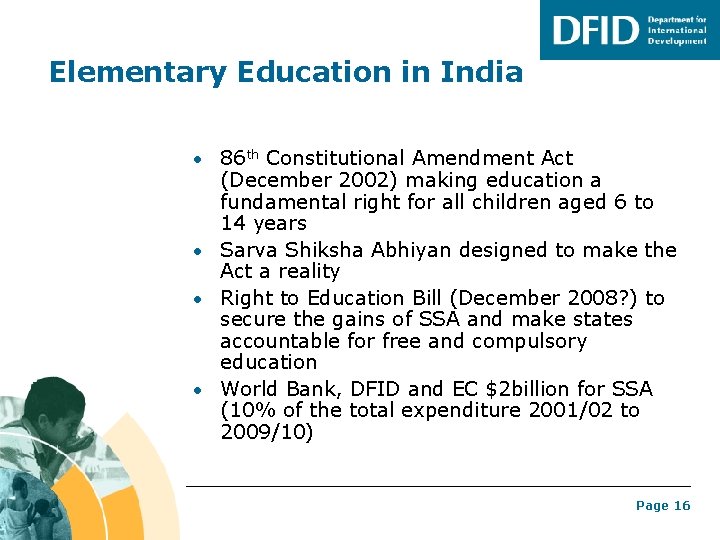 Elementary Education in India • 86 th Constitutional Amendment Act (December 2002) making education