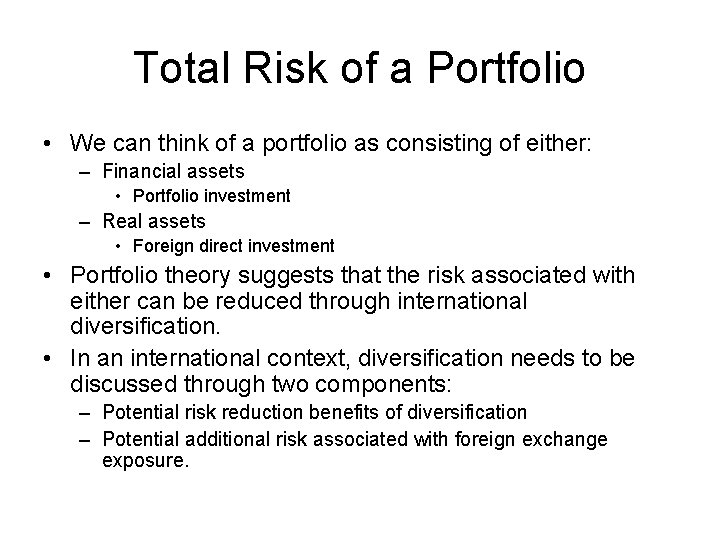 Total Risk of a Portfolio • We can think of a portfolio as consisting