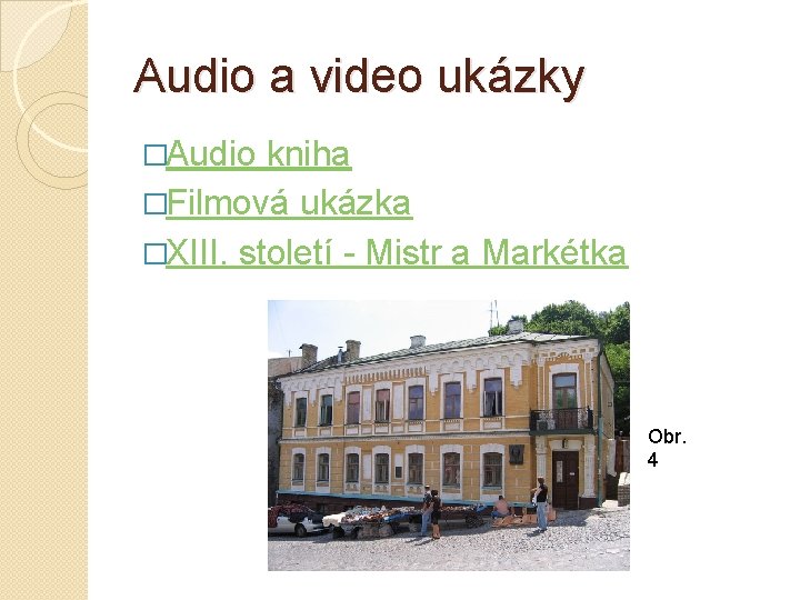 Audio a video ukázky �Audio kniha �Filmová ukázka �XIII. století - Mistr a Markétka Audio a video ukázky �Audio kniha �Filmová ukázka �XIII. století - Mistr a Markétka