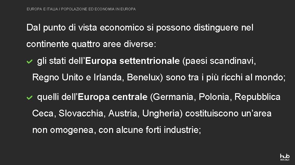 EUROPA E ITALIA / POPOLAZIONE ED ECONOMIA IN EUROPA Dal punto di vista economico