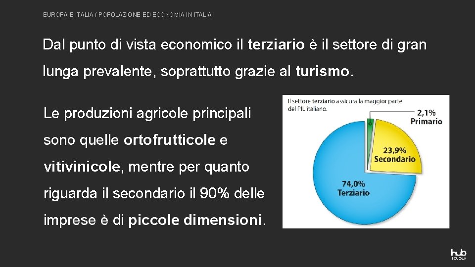 EUROPA E ITALIA / POPOLAZIONE ED ECONOMIA IN ITALIA Dal punto di vista economico