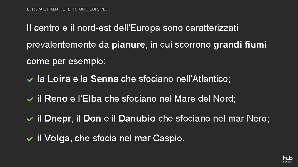 EUROPA E ITALIA / IL TERRITORIO EUROPEO Il centro e il nord-est dell’Europa sono