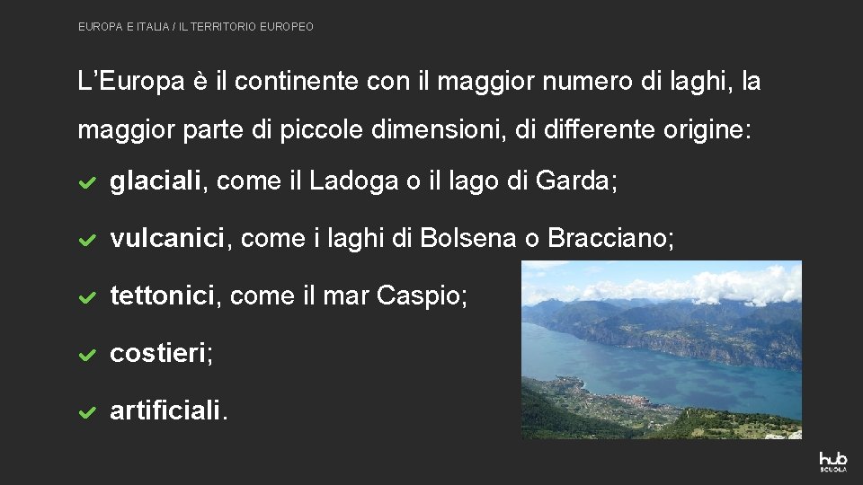 EUROPA E ITALIA / IL TERRITORIO EUROPEO L’Europa è il continente con il maggior