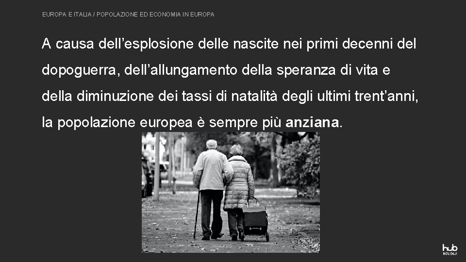 EUROPA E ITALIA / POPOLAZIONE ED ECONOMIA IN EUROPA A causa dell’esplosione delle nascite