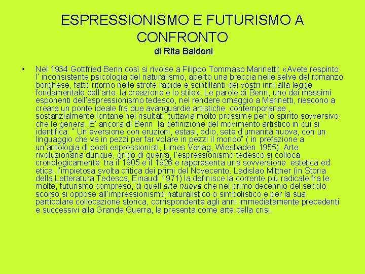 ESPRESSIONISMO E FUTURISMO A CONFRONTO di Rita Baldoni • Nel 1934 Gottfried Benn così