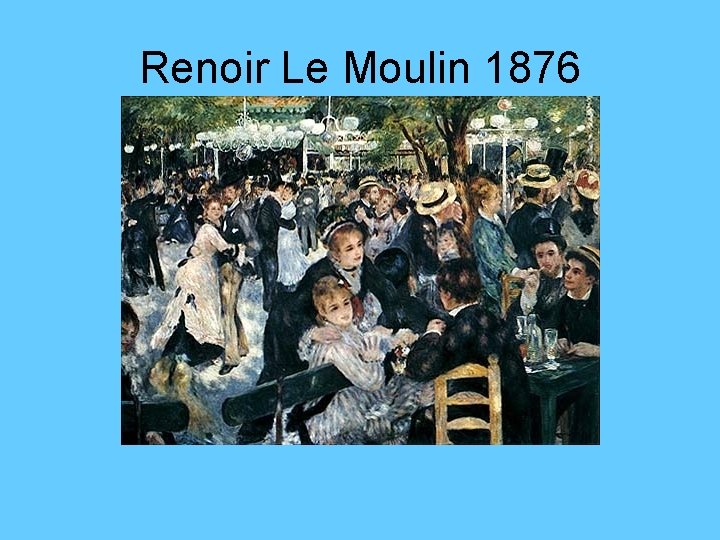 Renoir Le Moulin 1876 
