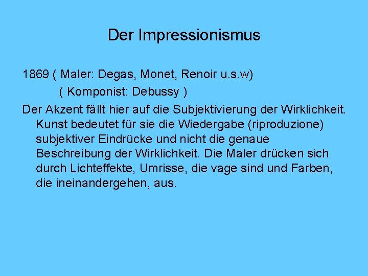Der Impressionismus 1869 ( Maler: Degas, Monet, Renoir u. s. w) ( Komponist: Debussy