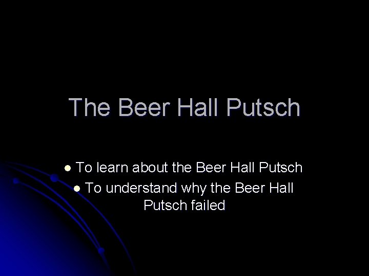 The Beer Hall Putsch l To learn about the Beer Hall Putsch l To